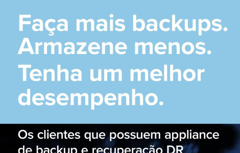 Como os profissionais de TI economizam tempo, dinheiro e capacidade com appliances de backup e recuperação DR