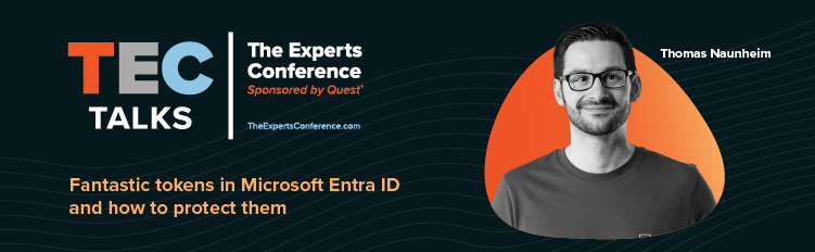 TEC Talk: Fantastic Tokens in Microsoft Entra ID and How to Protect Them 