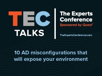 TEC Talk: 10 AD Misconfigurations That Will Expose Your Environment