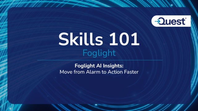 Foglight AI Insights: Move from Alarm to Action Faster