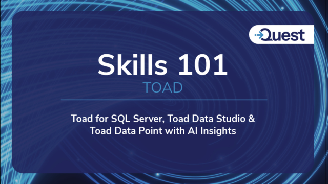 Skills 101 TOAD for SQL Server, Data Studio & Data Point with AI Insights 